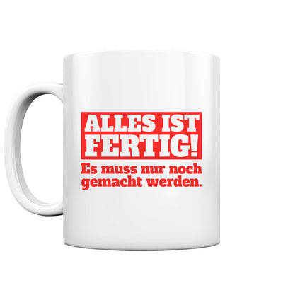 Alles ist fertig - es muss nur noch gemacht werden - Tasse glossy