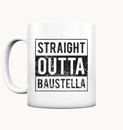 Straight outta Baustella - Tasse matt