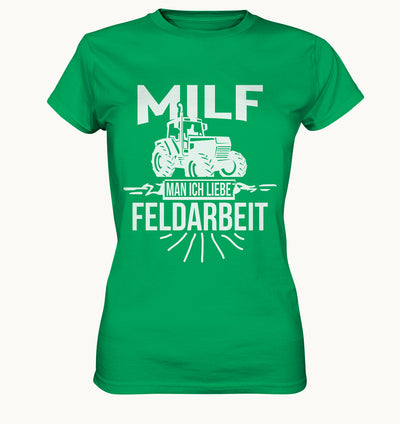 MILF, Man ich liebe Feldarbeit - Ladies Premium Shirt - Baufun Shop