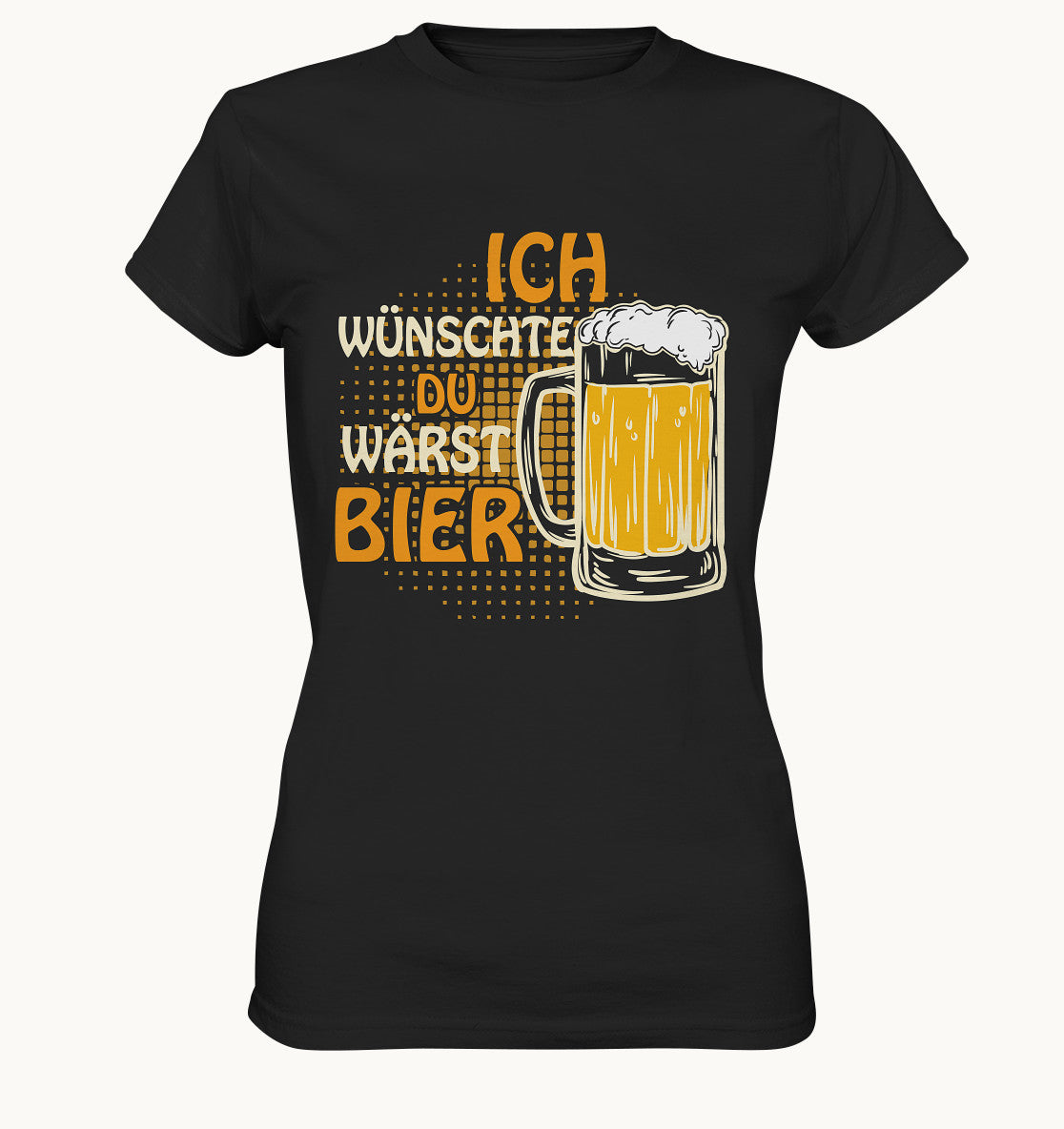 Ich wünschte du wärst Bier - Ladies Fun Shirt