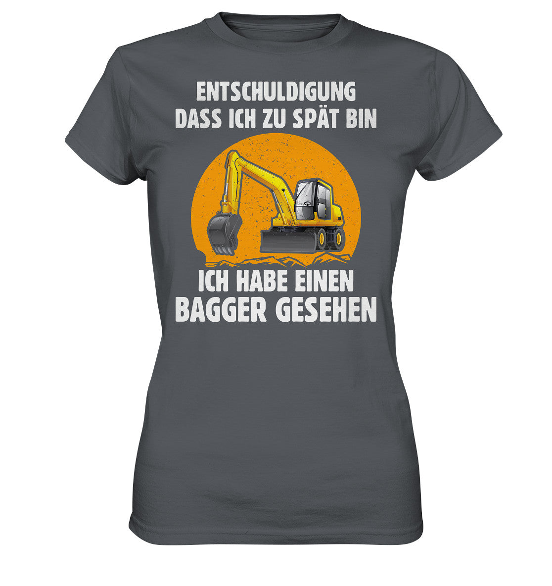 Entschuldigung, dass ich zu spät bin, ich habe einen Bagger gesehen - Ladies Premium Shirt