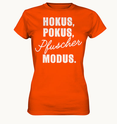 Hokus Pokus Pfuscher Modus - Ladies Premium Shirt