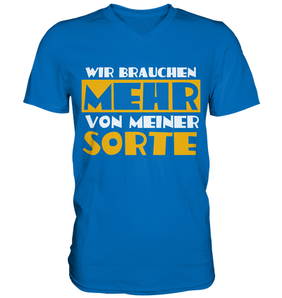 Wir brauchen mehr von meiner Sorte | Shirts-Mens V-Neck Shirt - Baufun Shop