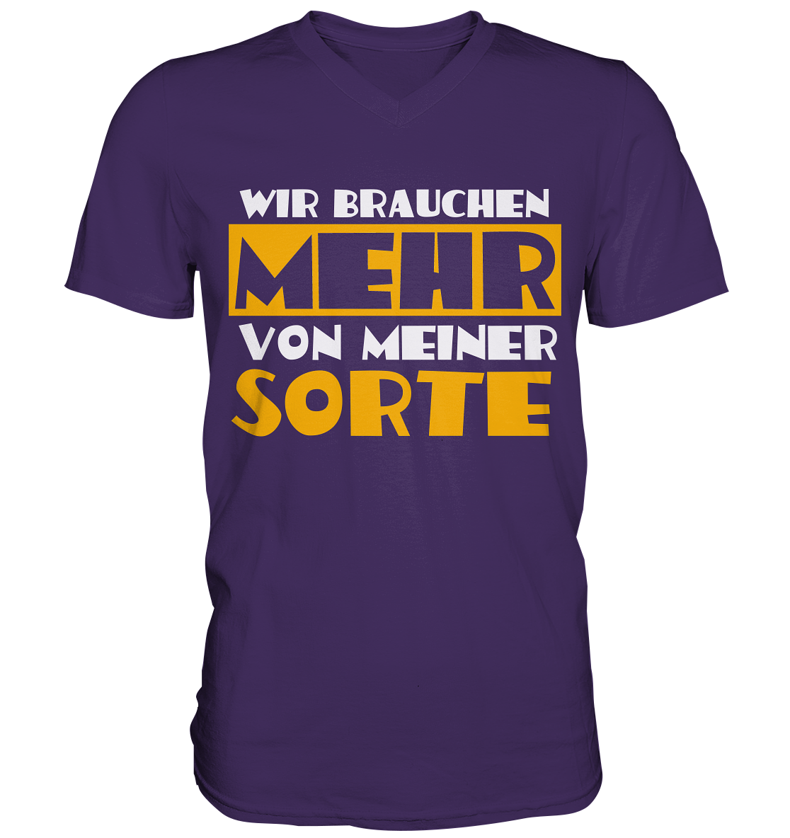 Wir brauchen mehr von meiner Sorte | Shirts-Mens V-Neck Shirt - Baufun Shop