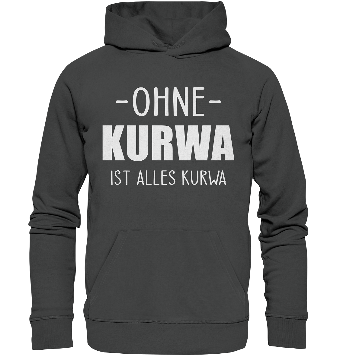 Ohne Kurwa ist alles Kurwa - Organic Basic Hoodie