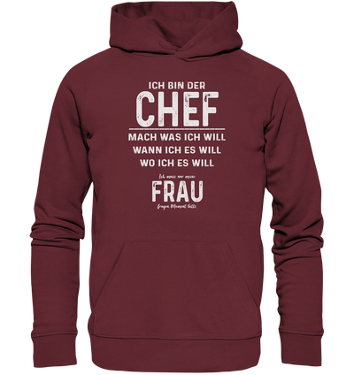 Ich bin der Chef - ich muss nur meine Frau fragen - Organic Basic Hoodie