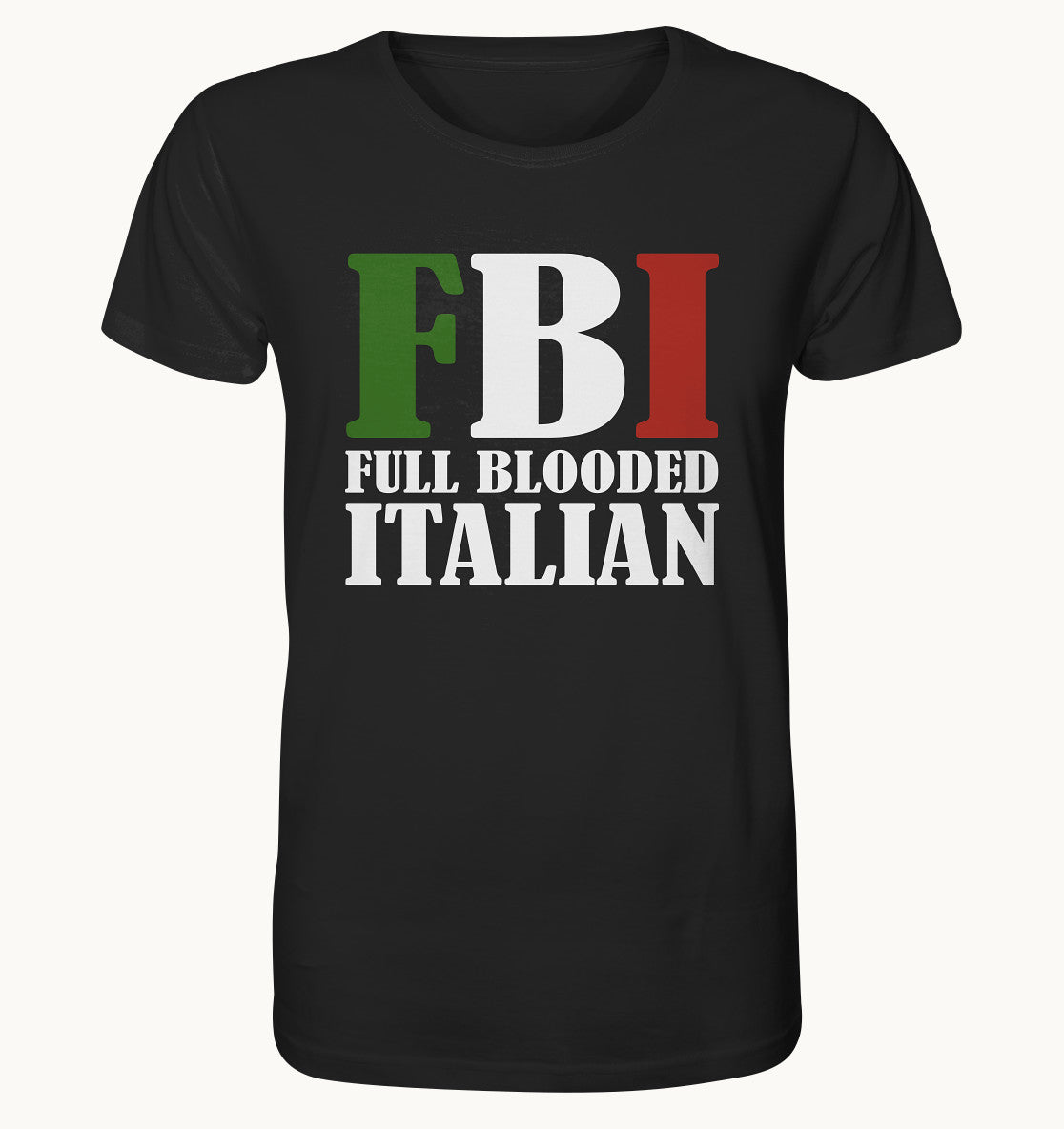 FBI - Full Blooded Italian - Organic Shirt