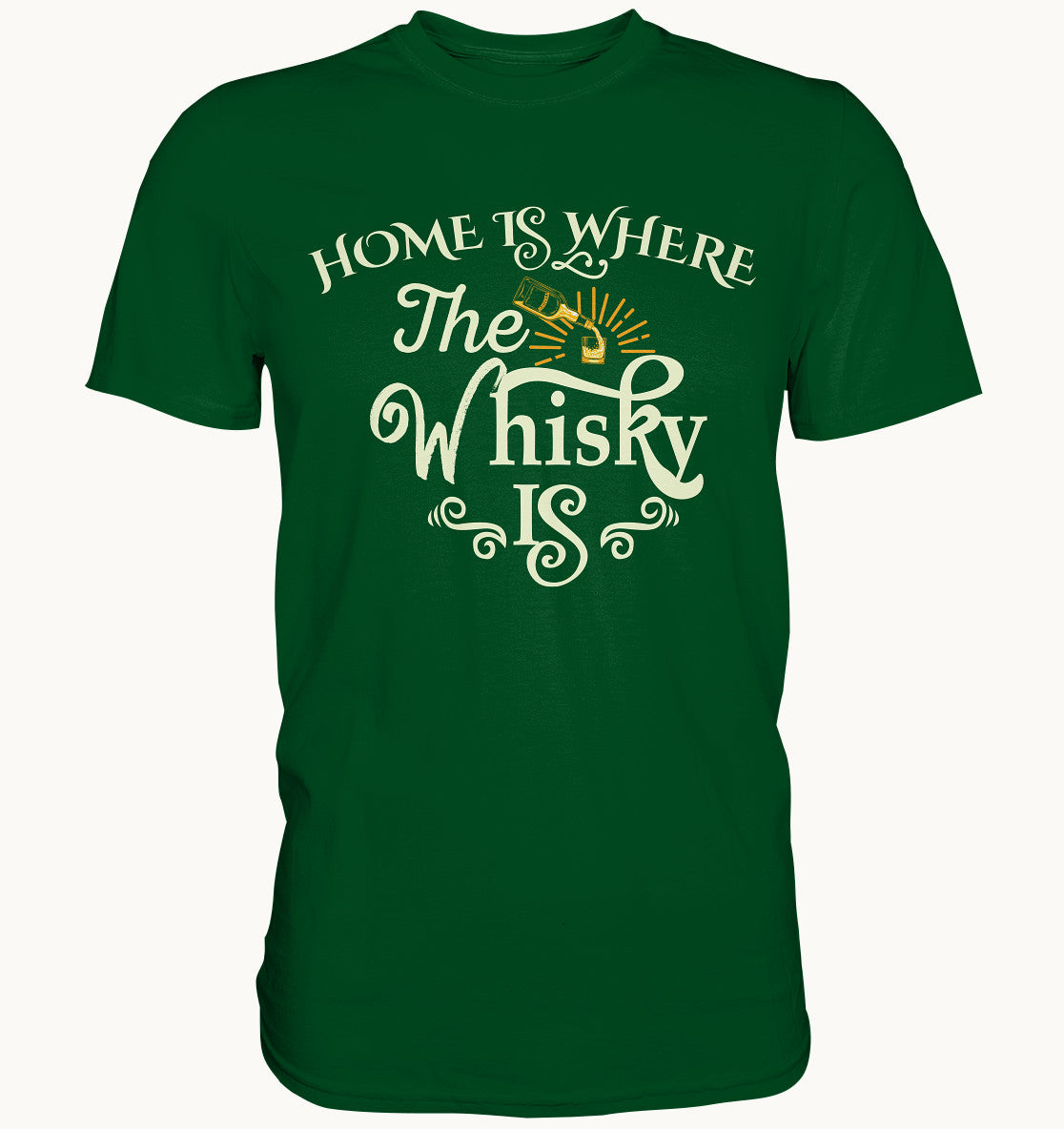 Home is where the Whisky is - Premium Shirt