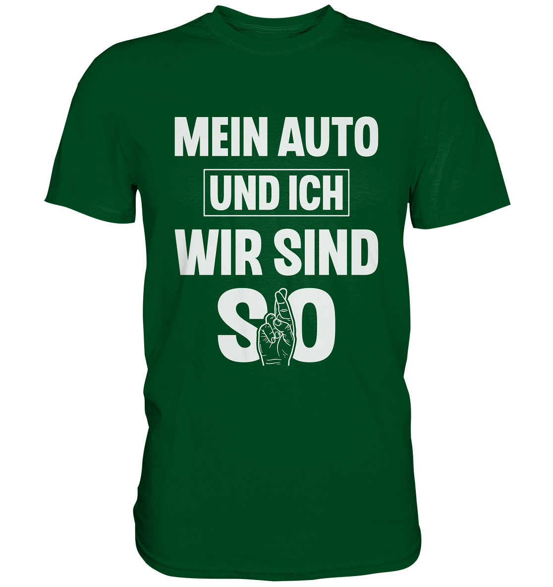 Mein Auto und ich sind so...  - Premium Shirt