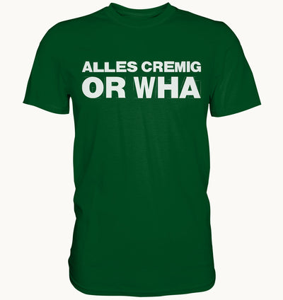 Alles Cremig or Wha - Premium Shirt