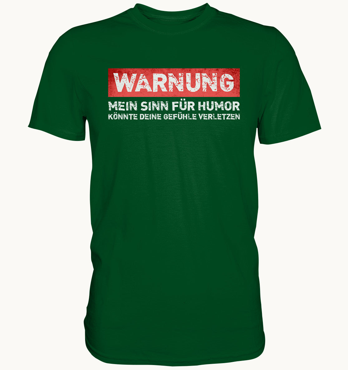 Warnung - Mein Sinn für Humor könnte deine Gefühle verletzen - Premium Shirt