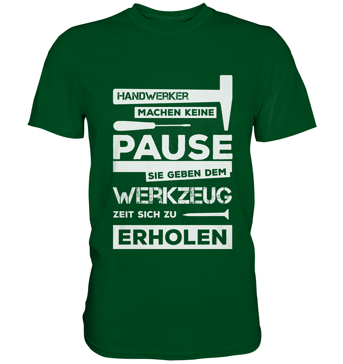 Handwerker machen keine Pause / Männer Premium T-Shirt / Druck weiß Premium Shirt - Baufun Shop