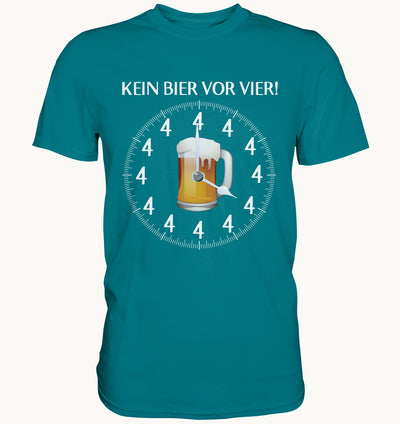 Kein Bier vor Vier - Lustiges Shirt für Bierliebhaber