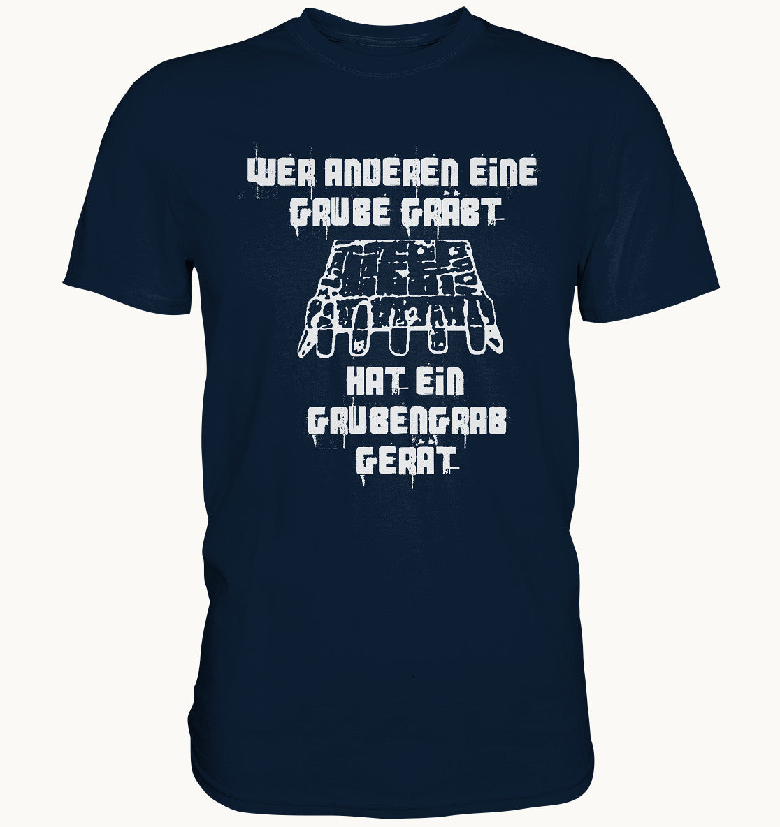 Wer anderen eine Grube gräbt - Premium Shirt - Baufun Shop