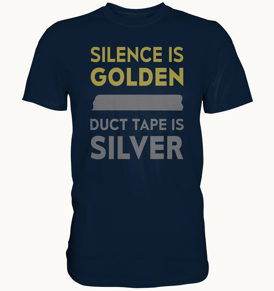 Silence is golden, duct tape is silver - Premium Shirt