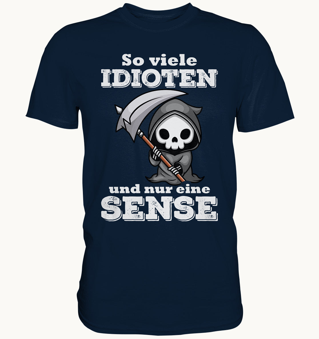 So viele Idioten und nur eine Sense - Premium Shirt