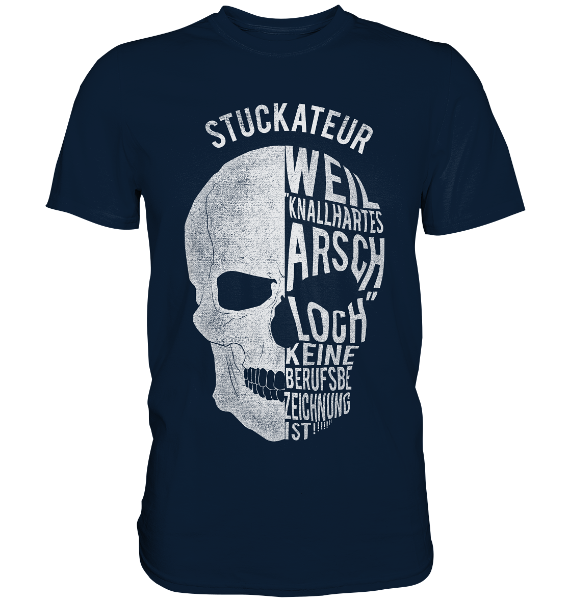 Stuckateur / Weil knallhartes A... / Druck weiß / Männer Premium Shirt - Baufun Shop