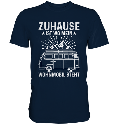 Zuhause ist wo mein Wohnmobil steht  - Premium Shirt