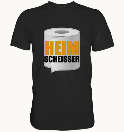 Heimscheisser - Premium Shirt