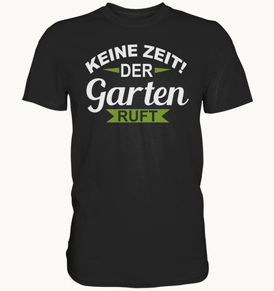 Keine Zeit der Garten ruft - Shirt Gala Bauer - Baufun Shop