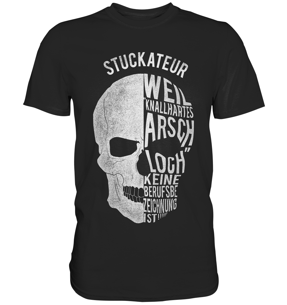 Stuckateur / Weil knallhartes A... / Druck weiß / Männer Premium Shirt - Baufun Shop
