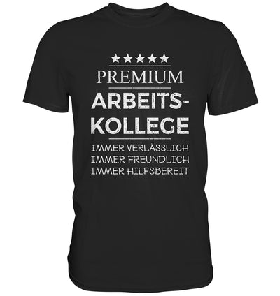Premium Arbeitskollege - Premium Shirt