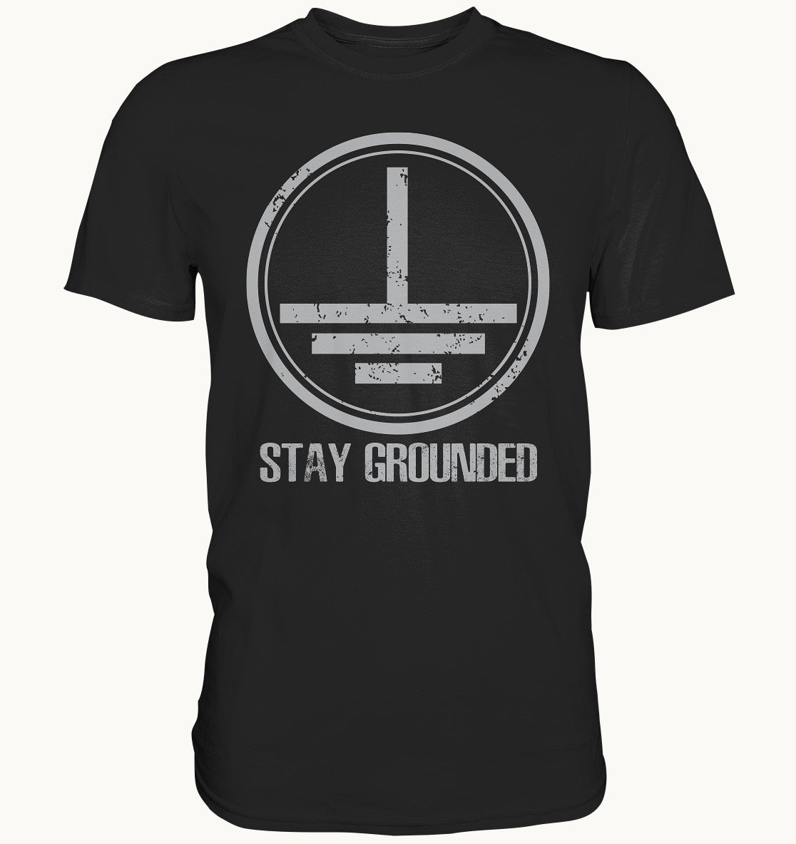 STAY GROUNDED - Premium Shirt
