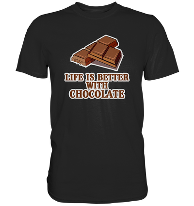Life is better with chocolate - Premium Shirt