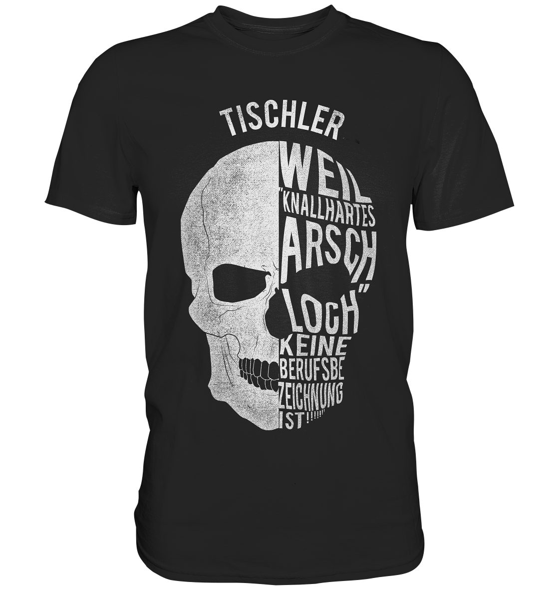 Tischler / Weil knallhartes A... / Druck weiß / Männer Premium Shirt - Baufun Shop