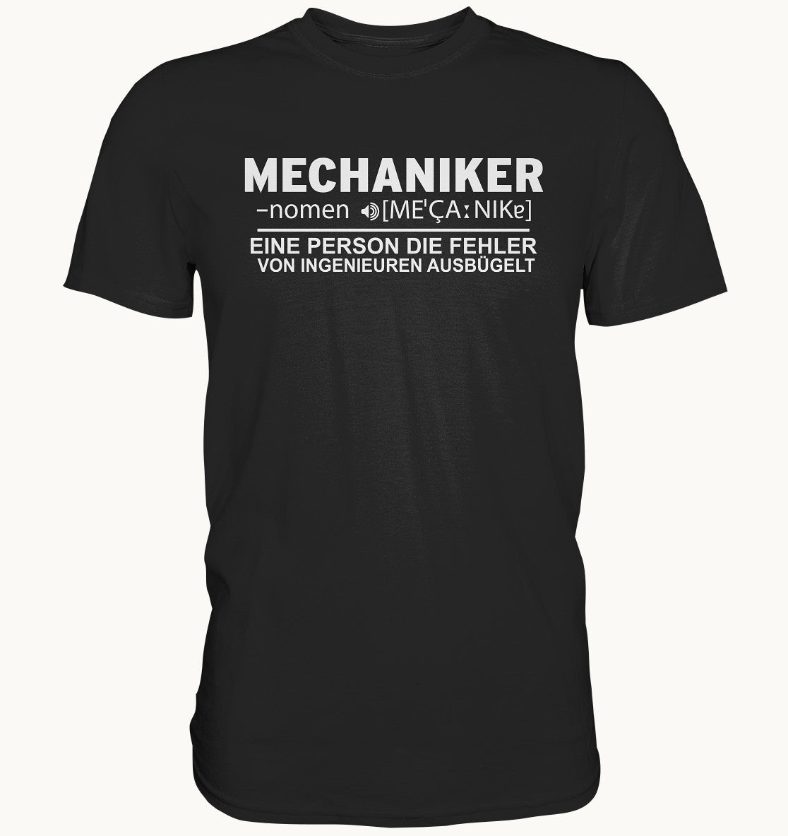 Mechaniker - Eine Person die Fehler von Ingenieuren ausbügelt - Premium Shirt - Baufun Shop