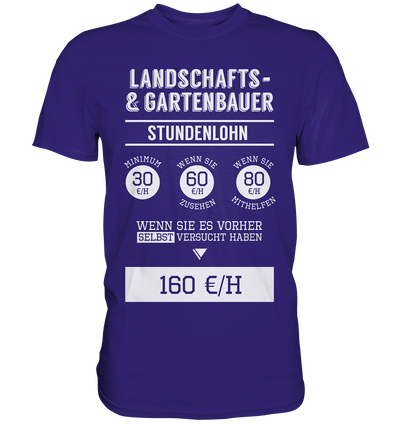 Landschafts- und Gartenbauer Stundenlohn / Druck weiß / Männer Premium Shirt - Baufun Shop