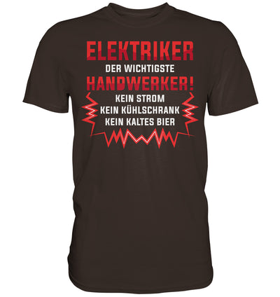 Elektriker der wichtigste Handwerker - Premium Shirt