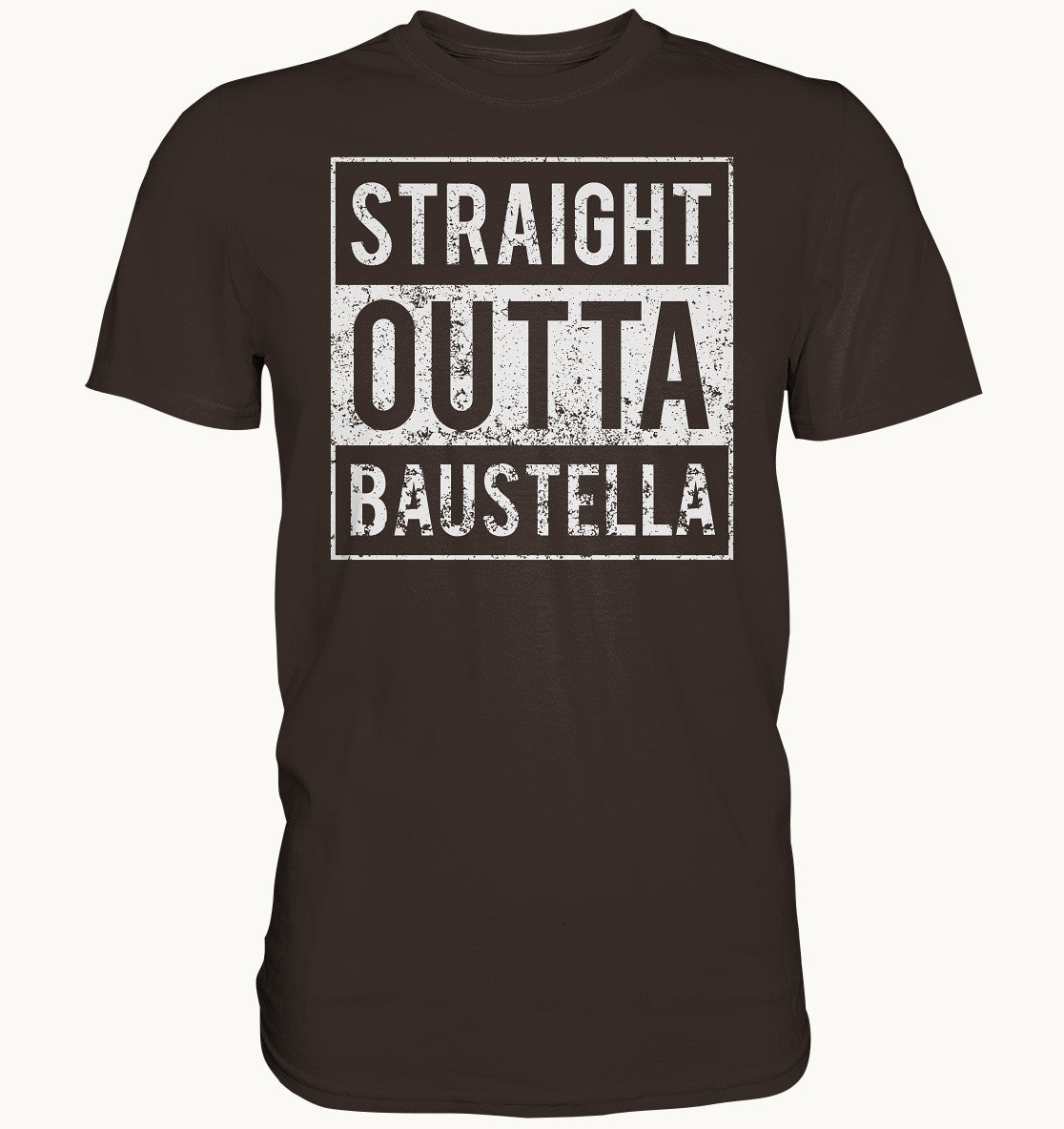 Straight outta Baustella - Premium Shirt