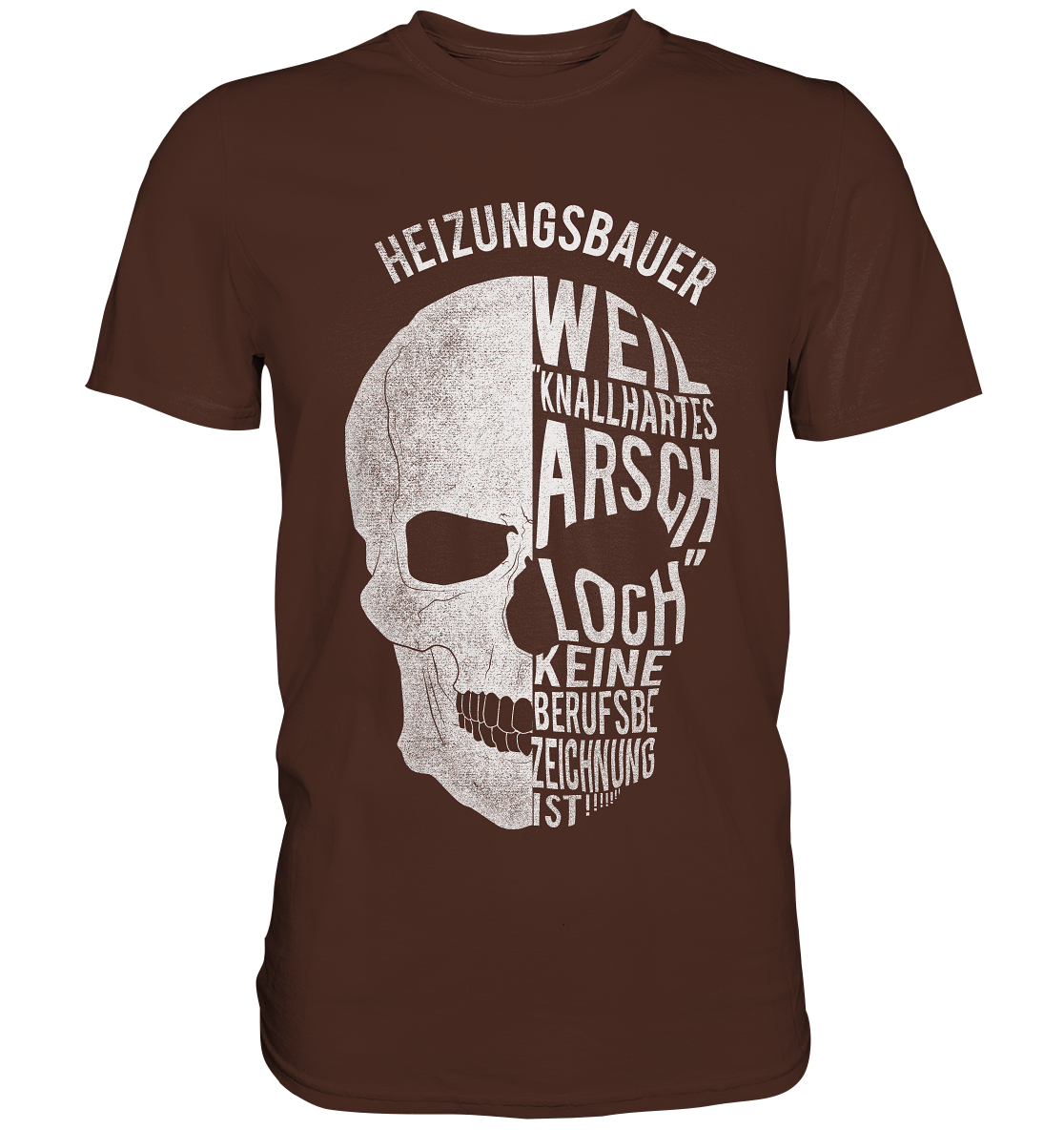 Heizungsbauer / Weil knallhartes A... / Druck weiß / Männer Premium Shirt - Baufun Shop
