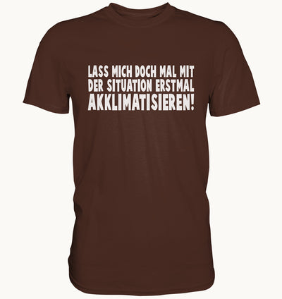 Akklimatisieren - Premium Shirt