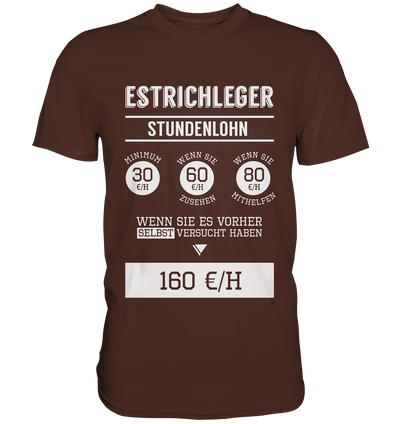 Estrichleger Stundenlohn / Druck weiß / Männer Premium Shirt - Baufun Shop