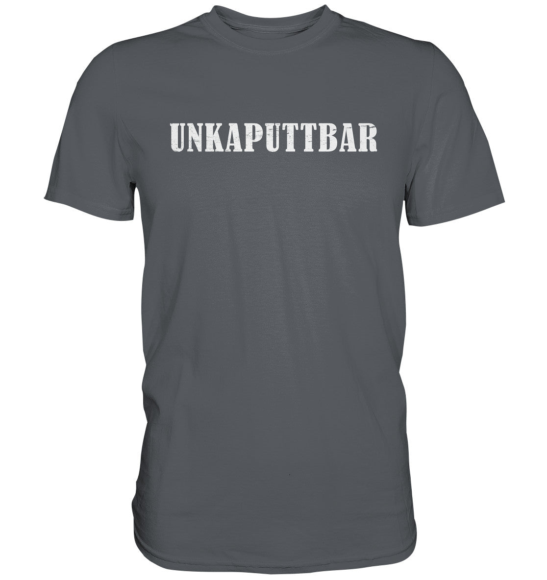 Unkaputtbar - Premium Shirt