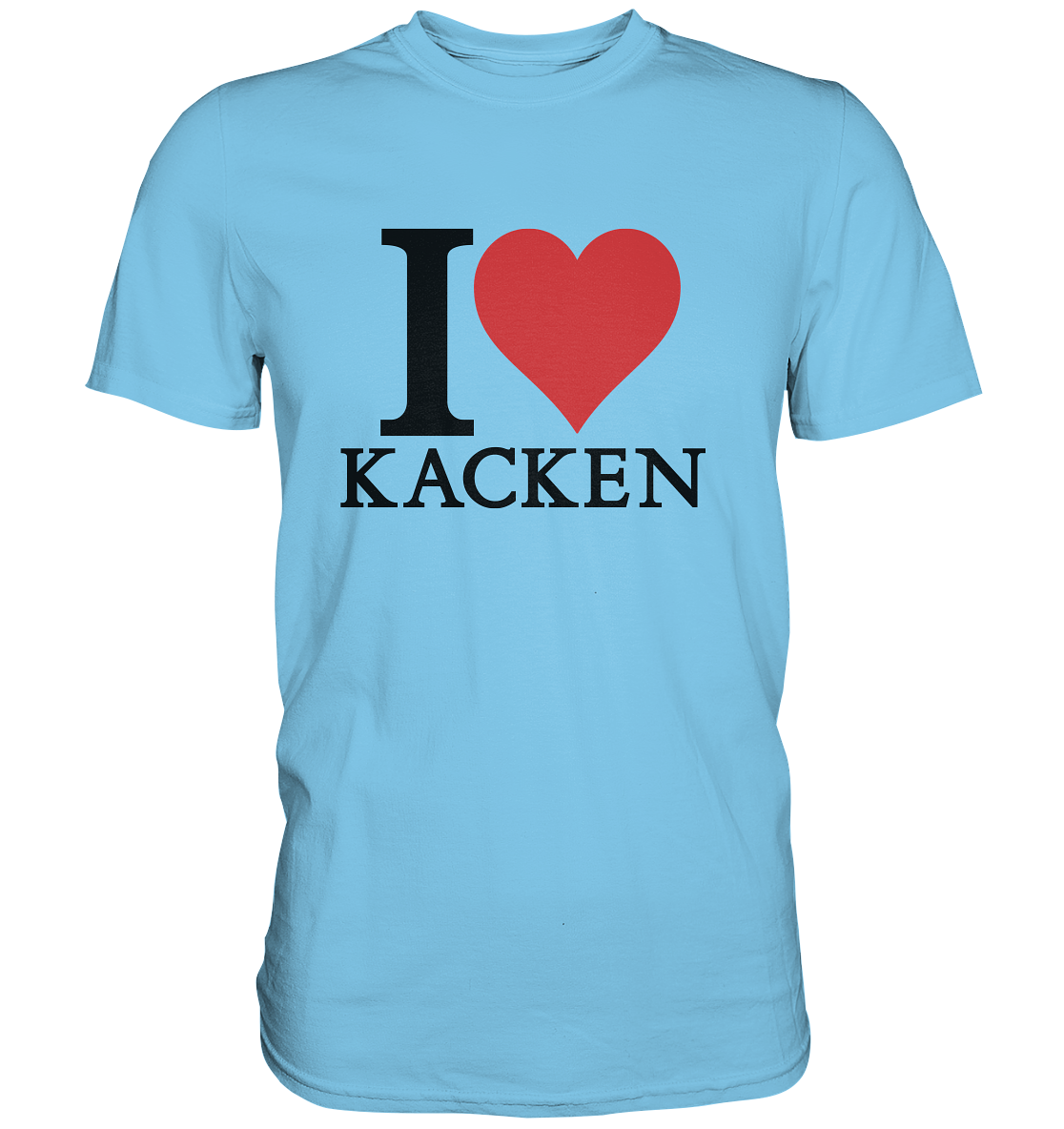 I love kacken - Baufun Shop