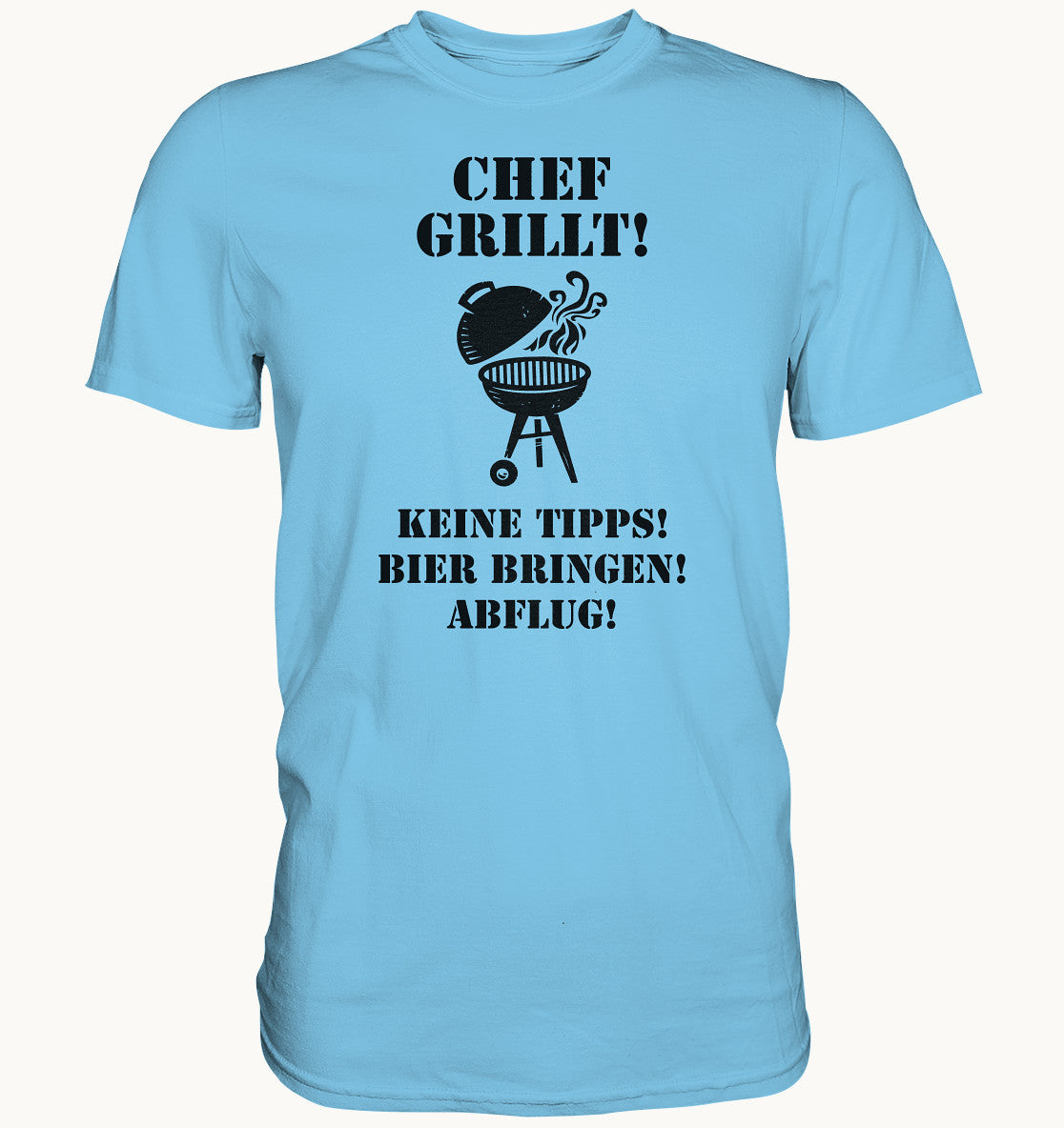 Chef grillt - keine Tipps - Bier bringen - Abflug! Lustiges Grill-T-Shirt für Männer
