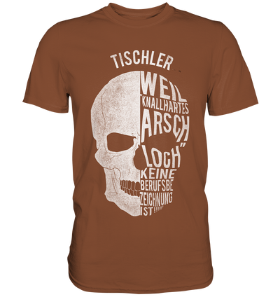Tischler / Weil knallhartes A... / Druck weiß / Männer Premium Shirt - Baufun Shop