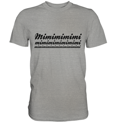 Mimimimimimimimimi / Druck schwarz / Männer Premium Shirt - Baufun Shop