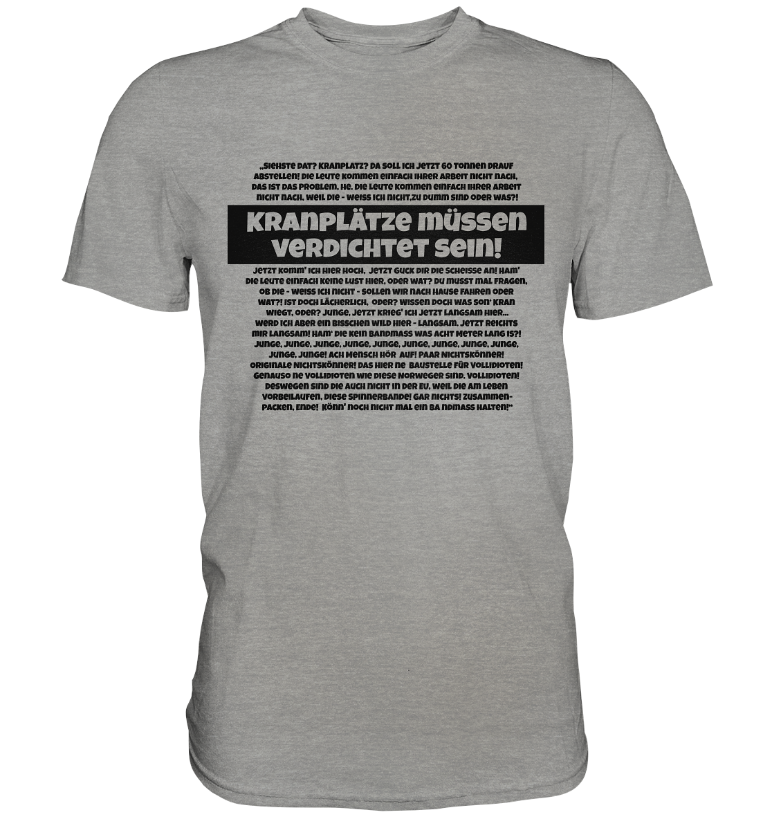 Kranplätze müssen verdichtet sein! / Männer Premium T-Shirt / Druck schwarz Premium Shirt - Baufun Shop