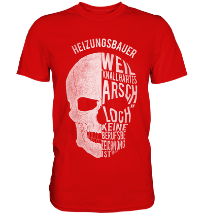 Heizungsbauer / Weil knallhartes A... / Druck weiß / Männer Premium Shirt - Baufun Shop