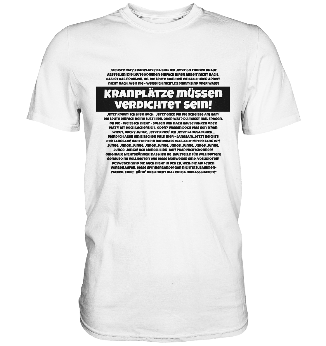 Kranplätze müssen verdichtet sein! / Männer Premium T-Shirt / Druck schwarz Premium Shirt - Baufun Shop