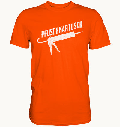 Pfuschkartusch - Premium Shirt
