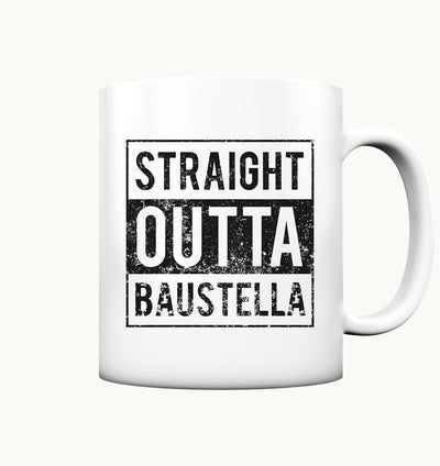 Straight outta Baustella - Tasse matt